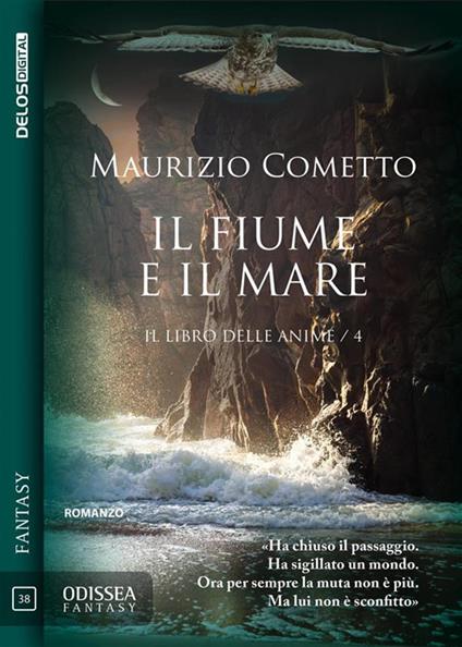 Il fiume e il mare. Il libro delle anime. Vol. 4 - Maurizio Cometto - ebook