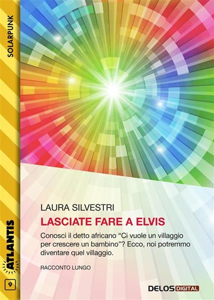 Lasciate fare a Elvis - Laura Silvestri - ebook