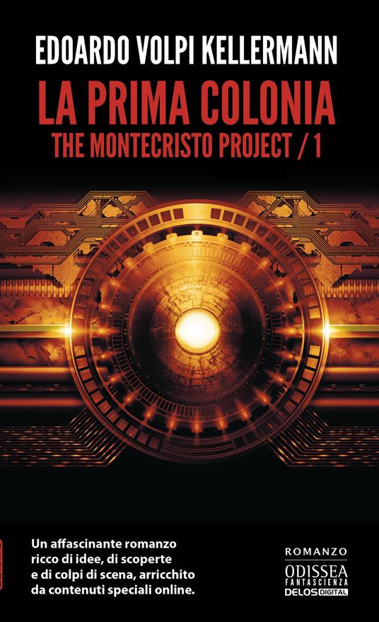 La prima colonia. The Montecristo Project. Vol. 1 - Edoardo Volpi Kellermann - copertina