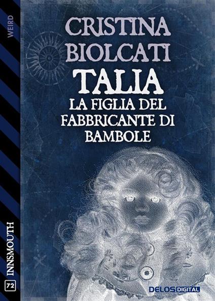 Talia, la figlia del fabbricante di bambole - Cristina Biolcati - ebook