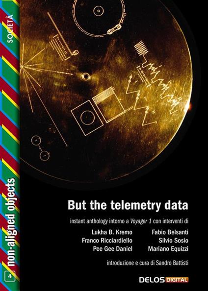 But the telemetry data. Instant anthology intorno a Voyager 1 - Sandro Battisti - ebook