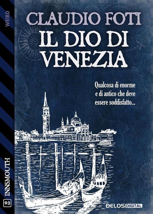 Il Dio di Venezia - Claudio Foti - ebook