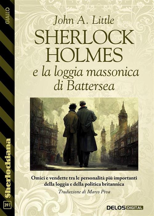 Sherlock Holmes e la loggia massonica di Battersea - John A. Little - ebook