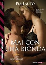 Mai con una bionda