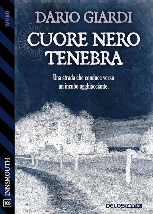 Cuore nero tenebra - Dario Giardi - ebook