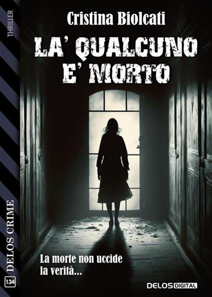 Là qualcuno è morto - Cristina Biolcati - ebook