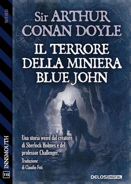 Il terrore della miniera Blue John - Arthur Conan Doyle,Claudio Foti - ebook