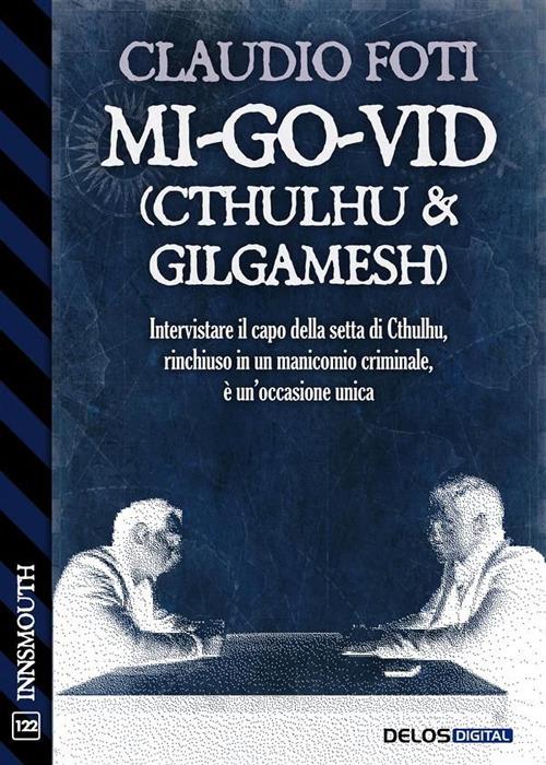 Mi-Go-Vid (Cthulhu & Gilgamesh) - Claudio Foti - ebook