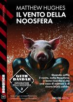 Il vento della Noosfera. Guth Bandar: esploratore della Noosfera. Vol. 3