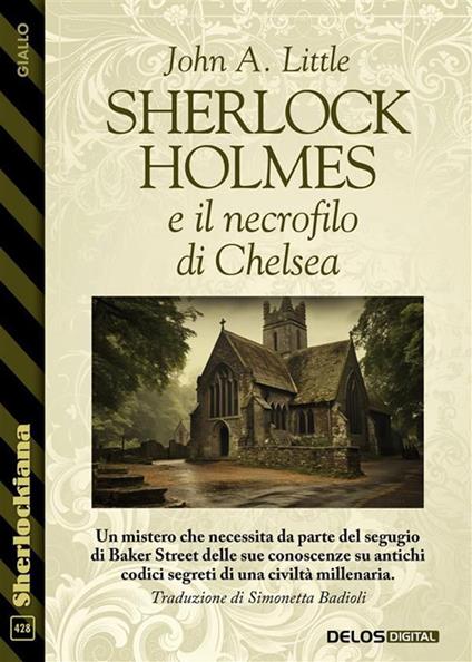 Sherlock Holmes e il necrofilo di Chelsea - John A. Little,Simonetta Badioli - ebook