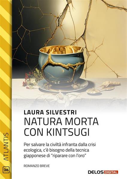Natura morta con kintsugi - Laura Silvestri - ebook