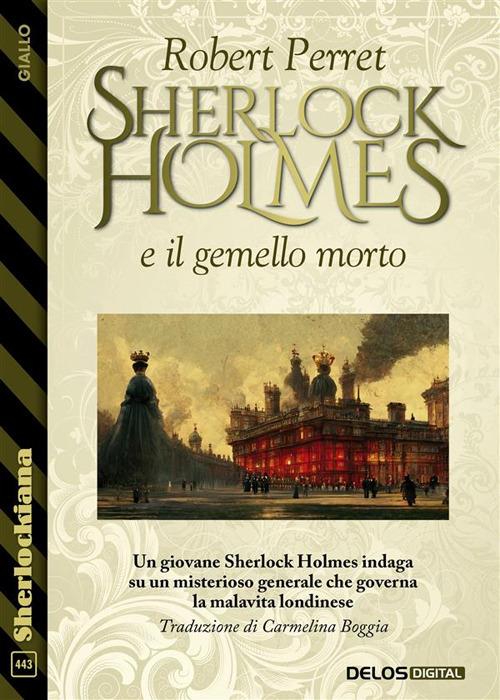 Sherlock Holmes e il gemello morto - Robert Perret,Carmelina Boggia - ebook