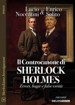 Il controcanone di Sherlock Holmes. Errori, bugie e false verità