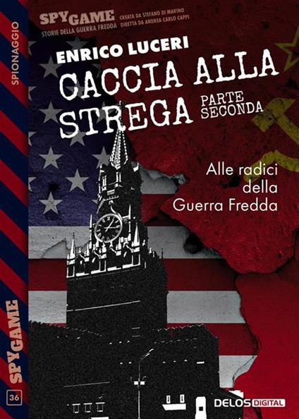 Caccia alla strega. Vol. 2 - Enrico Luceri - ebook