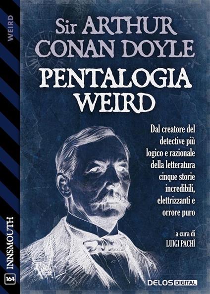 Pentalogia Weird - Arthur Conan Doyle,Luigi Pachì,Claudio Foti - ebook