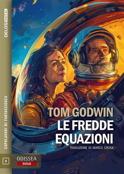 Le fredde equazioni - Tom Godwin,Marco Crosa - ebook