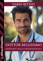 Dottor Bellissimo - Rapporti poco professionali