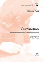 Curbanismo. La curva del crimine nell'urbanesimo