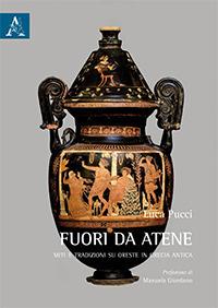 Fuori da Atene. Miti e tradizioni su Oreste in Grecia antica - Luca Pucci - copertina