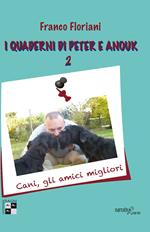 I quaderni di Peter e Anouk. Vol. 2: Cani, gli amici migliori.