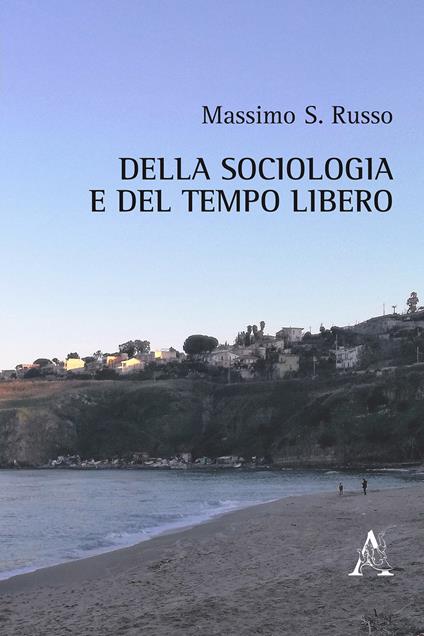 Della sociologia e del tempo libero - Massimo Russo - copertina