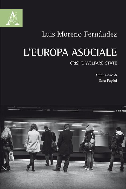 L' Europa asociale. Crisi e welfare state - Luis Moreno Fernández - copertina