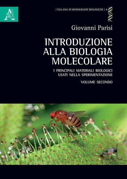 Introduzione alla biologia molecolare. Vol. 2: principali materiali biologici usati nella sperimentazione, I. - Giovanni Parisi - copertina