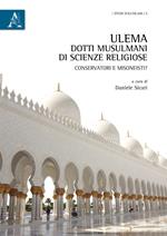 Ulema. Dotti musulmani di scienze religiose. Conservatori e misoneisti?