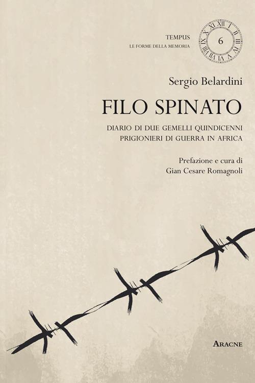 Filo spinato. Diario di due gemelli quindicenni prigionieri di guerra in Africa - Sergio Belardini - copertina