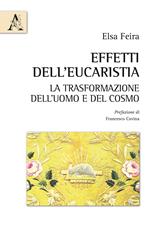 Effetti dell'Eucaristia. La trasformazione dell'uomo e del cosmo