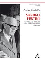 Sandro Pertini. Dall'ascesa al Quirinale allo scandalo della P2 1978-1981 