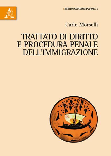 Trattato di diritto e procedura penale dell'immigrazione - Carlo Morselli - copertina