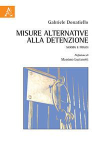 Misure alternative alla detenzione. Norma e prassi - Gabriele Donatiello - copertina