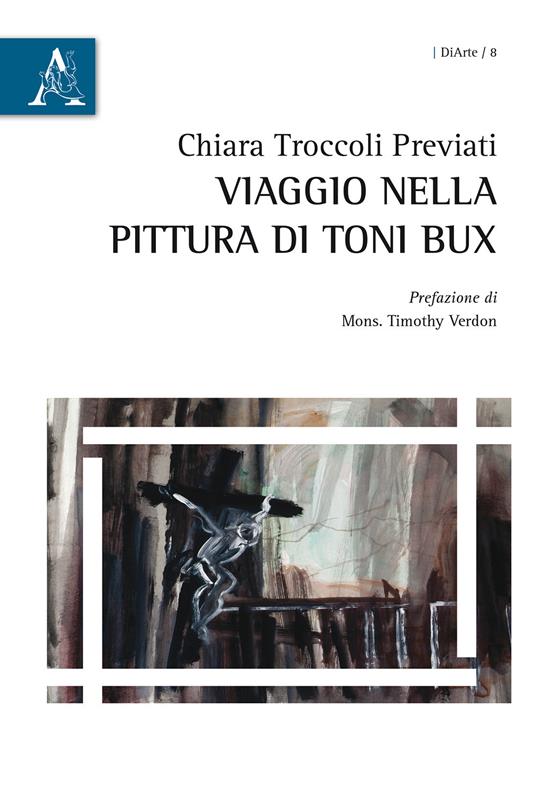 Viaggio nella pittura di Toni Bux - Chiara Troccoli Previati - copertina