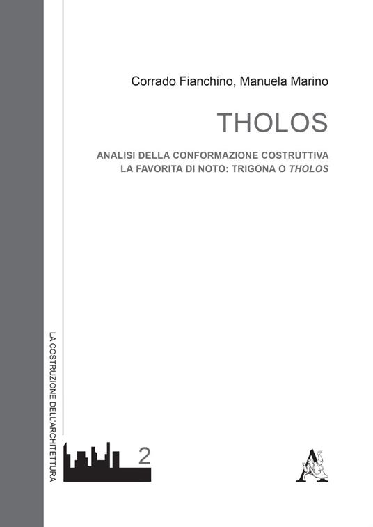 Tholos. Analisi della conformazione costruttiva. La favorita di Noto: Trigona o Tholos - Corrado Fianchino,Manuela Marino - copertina