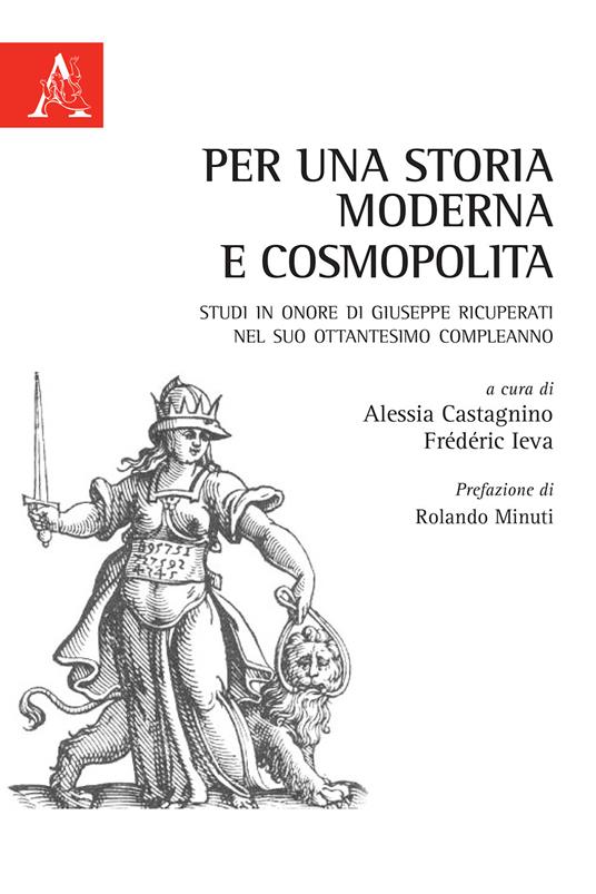 Per una storia moderna e cosmopolita. Studi in onore di Giuseppe Ricuperati nel suo ottantesimo compleanno - copertina