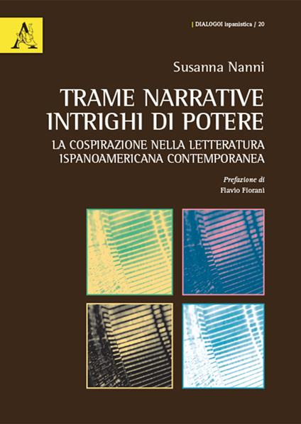 Trame narrative, intrighi di potere. La cospirazione nella letteratura ispanoamericana contemporanea - Susanna Nanni - copertina