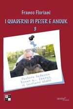 I quaderni di Peter e Anouk . Vol. 3: Pastore tedesco, boxer e... Ikarus, il levriero alato.