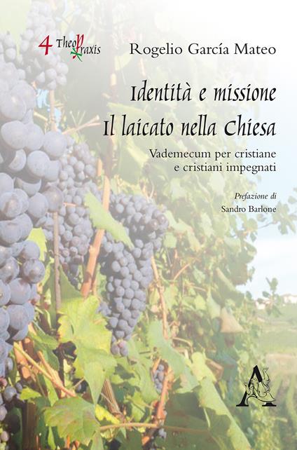 Identità e missione: il laicato nella Chiesa. Vademecum per cristiane e cristiani impegnati - Rogelio García Mateo - copertina