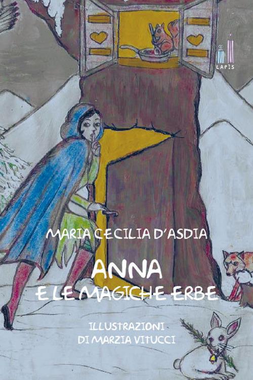 Anna e le magiche erbe - Maria Cecilia D'Asdia - copertina