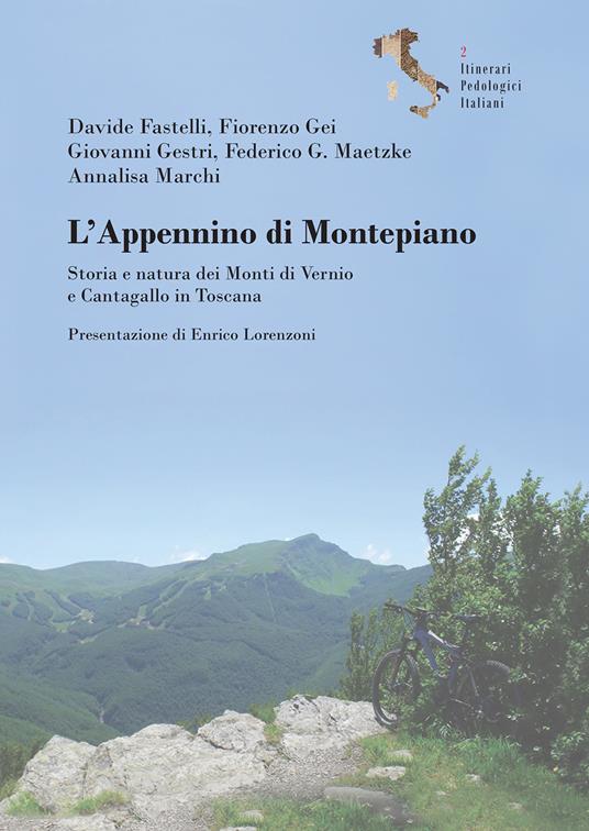 L' Appennino di Montepiano. Storia e natura dei Monti di Vernio e Cantagallo in Toscana - Davide Fastelli,Fiorenzo Gei,Giovanni Gestri - copertina