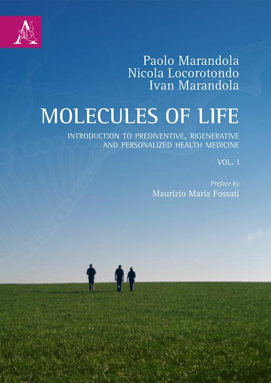 Molecules of life. Introduction to prediventive, regenerative and personalized health medicine. Vol. 1 - Paolo Marandola,Nicola Locorotondo,Ivan Marandola - copertina