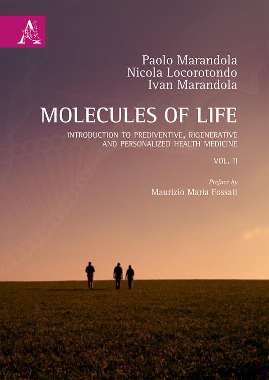 Molecules of life. Introduction to prediventive, regenerative and personalized health medicine. Vol. 2 - Paolo Marandola,Nicola Locorotondo,Ivan Marandola - copertina