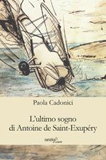 L' ultimo sogno di Antoine de Saint-Exupéry