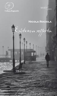 Esistenza sofferta - Nicola Rociola - copertina