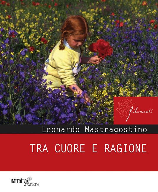 Tra cuore e ragione - Leonardo Mastragostino - copertina