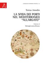 La sfida dei porti nel Mediterraneo «allargato»