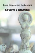 La terra è femmina!