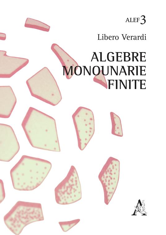 Algebre monounarie finite - Libero Verardi - copertina