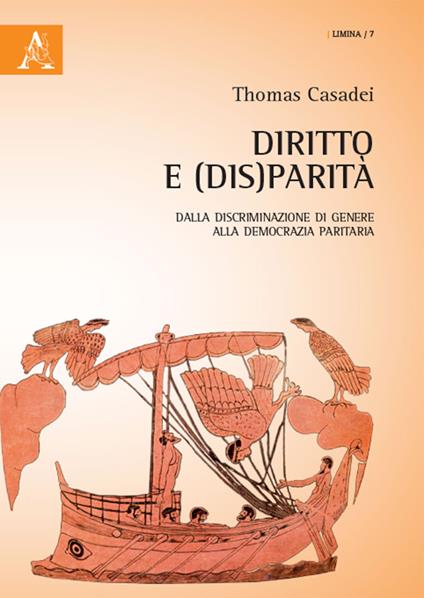 Diritto e (dis)parità. Dalla discriminazione di genere alla democrazia paritaria - Thomas Casadei - copertina